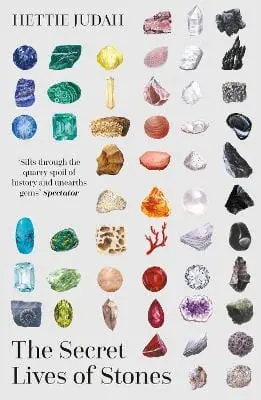 Hettie Judah: The Secret Lives Of Stones [2024] 1