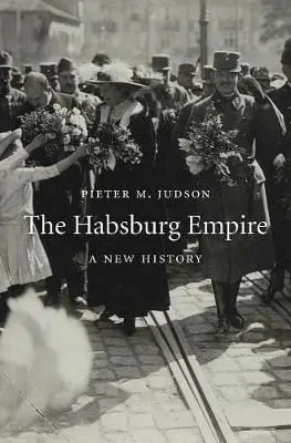 Pieter M. Judson: The Habsburg Empire [2018] Paperback 1
