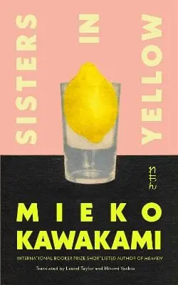 Mieko Kawakami: Sisters In Yellow [2026] 1