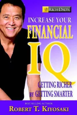 Robert T. Kiyosaki: Rich Dad's Increase Your Financial Iq [2008] 1