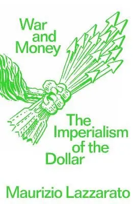 Maurizio Lazzarato: War And Money [2025] Paperback 1