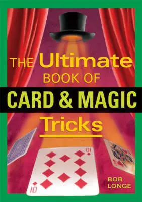 Bob Longe: Ultimate Book Of Card And Magic Tricks [2006] 1