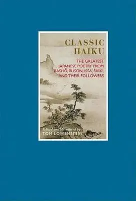 Tom Lowenstein: Classic Haiku [2007] Hardback 1