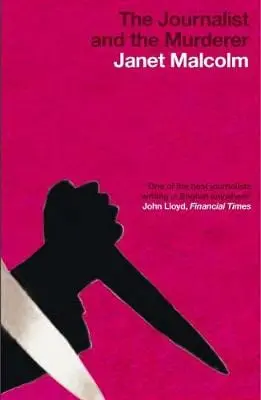 Janet Malcolm: The Journalist And The Murderer [2012] 1