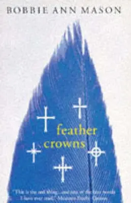 Bobbie Ann Mason: Feather Crowns [1994] Paperback 1
