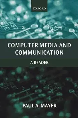 Paul (Department Of Film And Medi Mayer: Computer Media And Communication [1999] Paperback 1