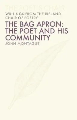 John Montague: The Bag Apron: The Poet And His Community [2024] 1