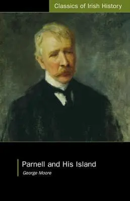 George Moore: Parnell And His Island [2024] 1