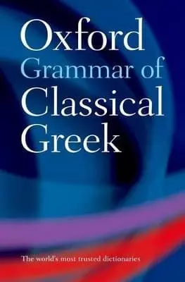 The Late James (Fellow, Fellow, Morwood: Oxford Grammar Of Classical Greek [2001] Paperback 1