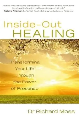 Richard Moss: Inside-Out Healing [2011] 1
