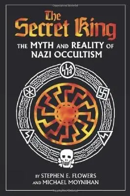 The Secret King: The Myth And Reality Of Nazi Occultism 1