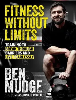 Ben Mudge: Fitness Without Limits [2024] 1