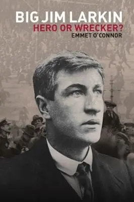 Emmet O'connor: Big Jim Larkin [2015] 1