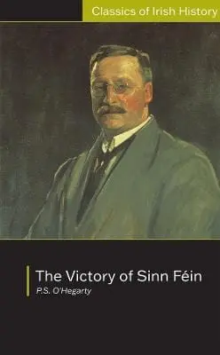 Patrick O'hegarty: Victory Of Sinn Fein: [2024] 1
