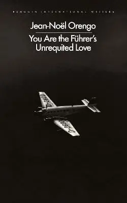 Jean-Noel Orengo: You Are The Fuhrer's Unrequited Love [2026] 1