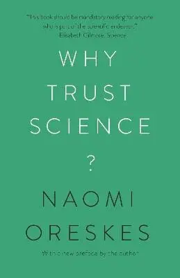 Naomi Oreskes: Why Trust Science? [2021] 1
