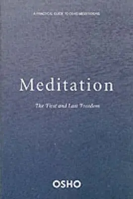 Osho: Meditation: A First And Last Freedom [2004] Paperback 1