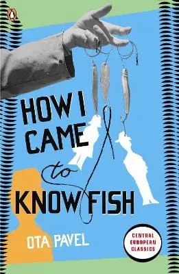 Ota Pavel: How I Came To Know Fish [2010] Paperback 1