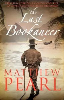 Matthew Pearl: The Last Bookaneer [2016] Paperback 1