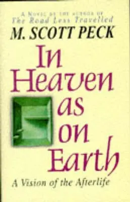 M. Scott Peck: In Heaven As On Earth [1997] Hardback 1