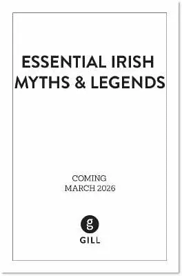 Tony (Teapot Press) Potter: Essential Irish Myths And Legends [2026] 1