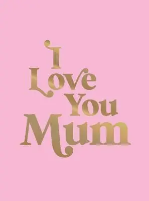 Summersdale Publishers: I Love You Mum [2024] 1