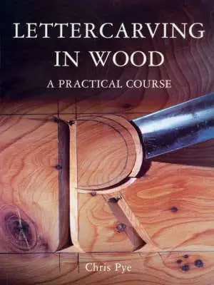 Chris Pye: Lettercarving In Wood [1998] 1
