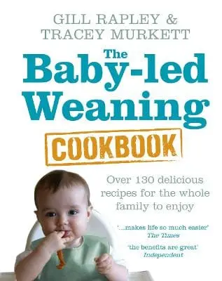 Gill Rapley: The Baby-Led Weaning Cookbook [2010] 1
