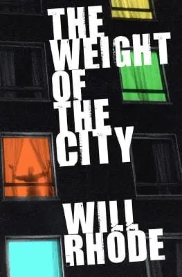 Will Rhode: The Weight Of The City [2007] Paperback 1