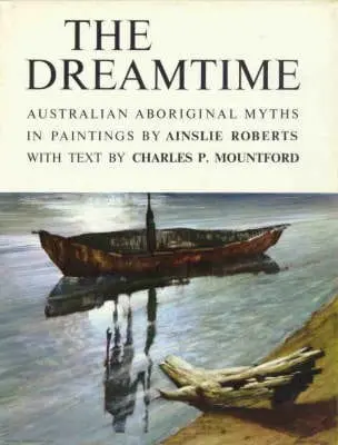 Ainslie Roberts: The Dreamtime [1990] Hardback 1