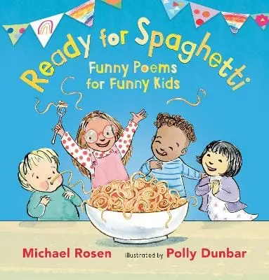 Michael Rosen: Ready For Spaghetti: Funny Poems For Funny Kids [2022] Hardback 1