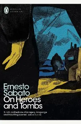 Ernesto Sabato: On Heroes And Tombs [2017] 1
