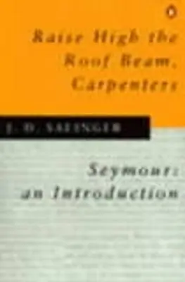 J. D. Salinger: Raise High The Roof Beam, Carpenters; Seymour - An Introduction [1994] Paperback 1