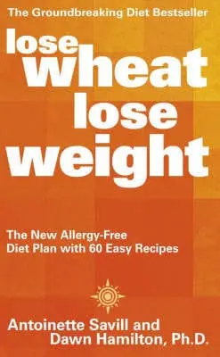 Antoinette Savill: Lose Wheat, Lose Weight [2002] Paperback 1