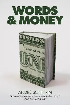 Andre Schiffrin: Words & Money [2010] 1