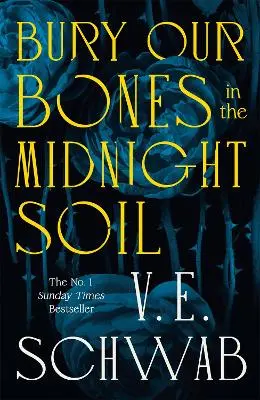 V. E. Schwab: Bury Our Bones In The Midnight Soil [2025] 1