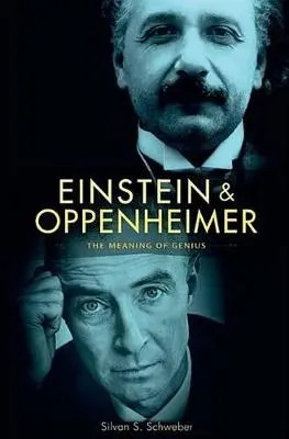 Silvan S. Schweber: Einstein And Oppenheimer [2008] 1