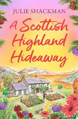 Julie Shackman: A Scottish Highland Hideaway (Scottish Escapes, Book 7) [2024] 1
