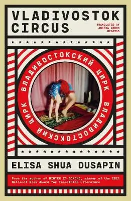 Elisa Shua Dusapin: Vladivostok Circus [2024] 1