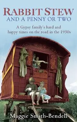 Maggie Smith-Bendell: Rabbit Stew And A Penny Or Two [2010] Paperback 1