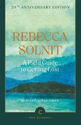 Rebecca Solnit: A Field Guide To Getting Lost [2025] 1