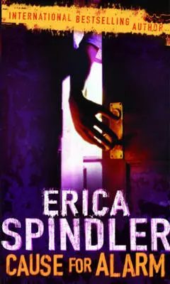 Erica Spindler: Cause For Alarm [2009] 1