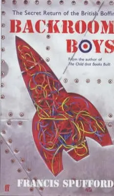 Francis Spufford: Backroom Boys [2003] Hardback 1