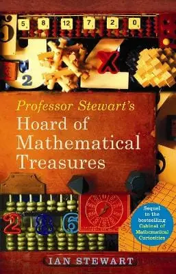 Professor Ian Stewart: Professor Stewart's Hoard Of Mathematical Treasures [2009] Hardback 1