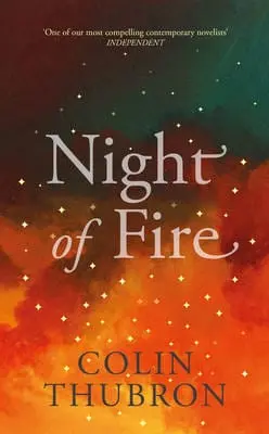Colin Thubron: Night Of Fire [2016] 1