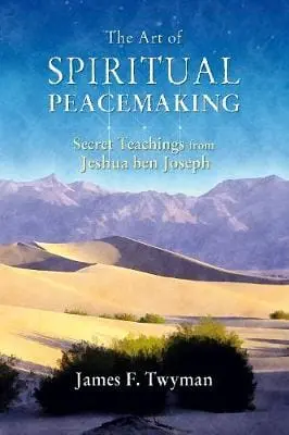 James F. Twyman: Art Of Spiritual Peacemaking [2006] Hardback 1