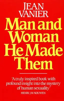Jean Vanier: Man And Woman He Made Them [1985] Paperback 1