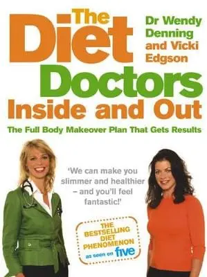 Dr Wendy Denning Vicki Edgson: The Diet Doctors Inside And Out [2006] Paperback 1