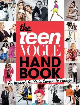 Teen Vogue: The Teen Vogue Handbook: An Insider's Guide To Careers In Fashion [2009] Hardback 1