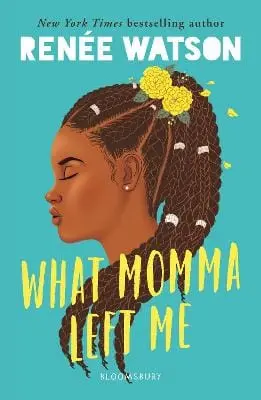 Renee Watson: What Momma Left Me [2020] 1